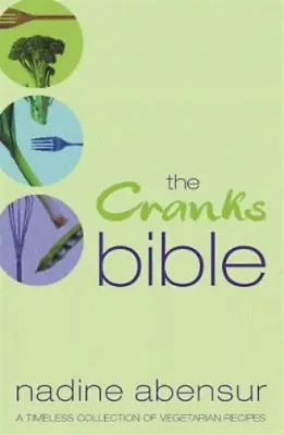 The Cranks Bible: A Timeless Collection Of Vegetarian Recipes Abensur Nadine  • £3.36