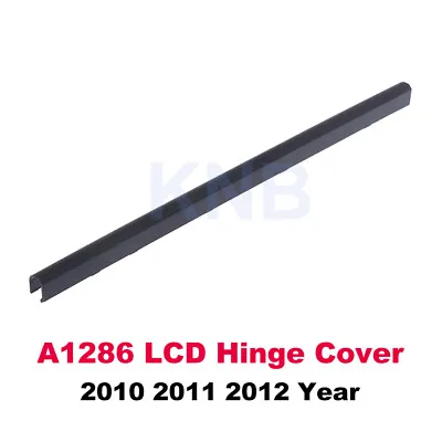 New LCD Hinge Clutch Cover For MacBook Pro 15  A1286 2010 2011 2012 Year • $9.12