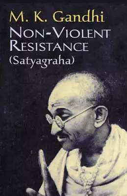 Non-Violent Resistance (Satyagraha) - Paperback By Gandhi M. K. - GOOD • $4.46