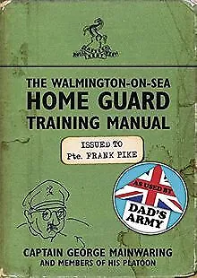 The Walmington-on-Sea Home Guard Training Manual: As ... | Book | Condition Good • £3.33