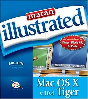 Maran Illustrated Mac OS X V.10.4 Tiger By Ruth Maran • $13.26