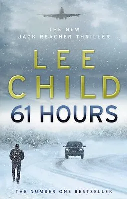 £3.22 • Buy 61 Hours: (Jack Reacher 14) By Lee Child. 9780553825565