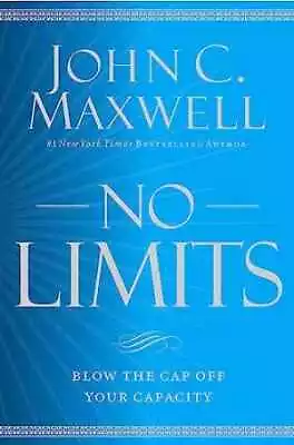 No Limits: Blow The CAP Off Your Capacity - Paperback By Maxwell John C. - Good • $9.17