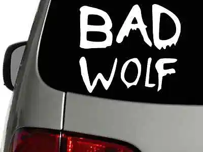 DOCTOR WHO BAD WOLF Vinyl Decal Car Truck Wall Sticker CHOOSE SIZE COLOR • £4.56
