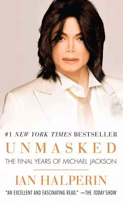 Unmasked : The Final Years Of Michael Jackson Paperback By Halperin Ian Li... • $27.93