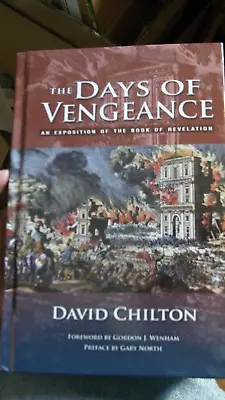 The Days Of Vengeance: An Exposition Of The Book Of Revelation By David Chilton • $39.99