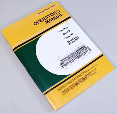 Operators Manual For John Deere Van Brunt B Grain Drill 20 24X6 20 24X7 Owners • $16.97