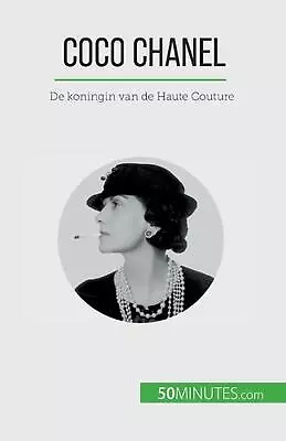 Coco Chanel: De Koningin Van De Haute Couture By Sandrine Papleux Paperback Book • $37.97
