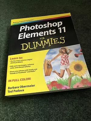 £9.99 • Buy Photoshop Elements 11 For Dummies By Ted Padova, Barbara Obermeier...