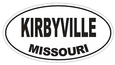 Kirbyville Missouri Oval Bumper Sticker Or Helmet Sticker D1419 Euro Oval • $1.39