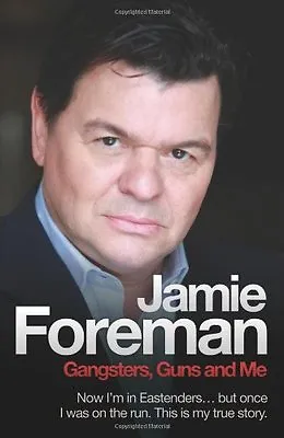 Jamie Foreman - Gangsters Guns And Me By Jamie Foreman • £2.51