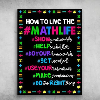 Classroom Poster - How To Live The Math Life Show Your Work Help Each Other... • $13.92