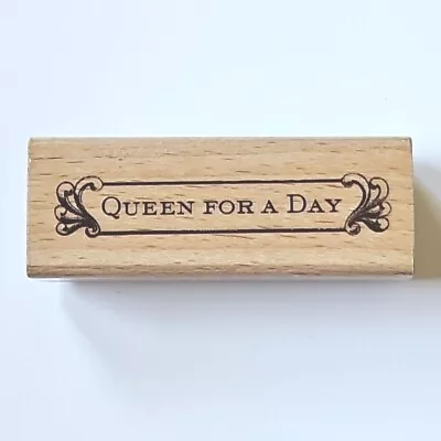 QUEEN FOR A DAY All Night Media Anna Griffin Rubber Stamp Sentiment Saying Zp16 • $9.97