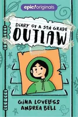 Diary Of A 5th Grade Outlaw (Diary Of A 5th Grade Outlaw Book 1) - GOOD • $4.97