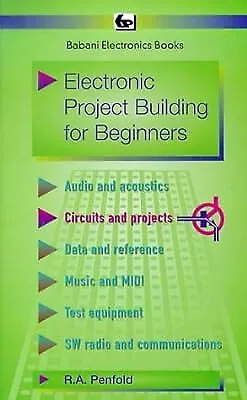 Electronic Project Building For Beginners (BP) Penfold R. A. Used; Good Book • £2.23