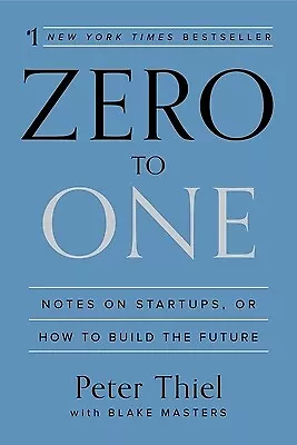 Zero To One: Notes On Startups Or How To Build The Future Thiel Peter • $50.82