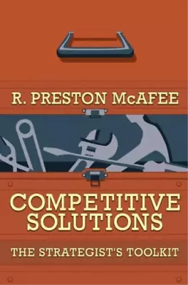 R. Preston McAfee Competitive Solutions (Paperback) • $122.43