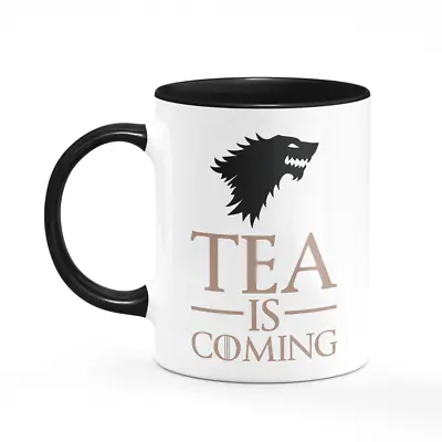 Tea Is Coming Mug Game Of Thrones Tea Lover Gift Him Her Present • £9.99