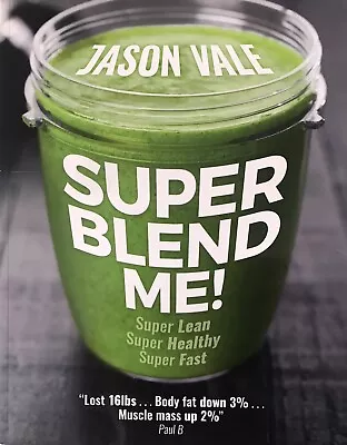 Jason Vale ~ SUPER BLEND ME! ~ Super Lean Super Healthy Super Fast~ New • £4.99