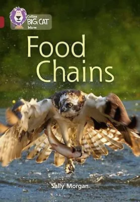 Food Chains: Band 14/Ruby (Collins Big Cat) By Morgan Sally Book The Cheap Fast • £3.49