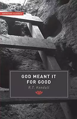 God Meant It For Good (Authentic Classics) By Kendall RT Paperback Book The • £3.99