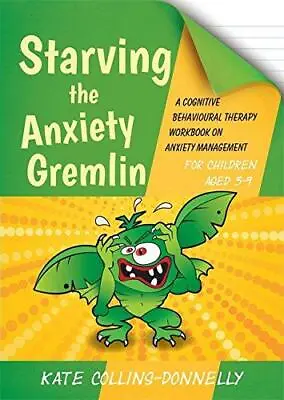 £8.88 • Buy Starving The Anxiety Gremlin For Children Aged 5-9 (Gremlin And Thief CBT Workbo