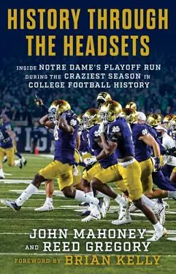 History Through The Headsets: Inside Notre Dame's Playoff Run During The Crazie • $14.25