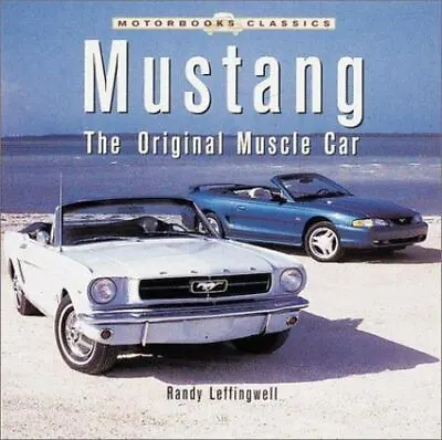 Mustang: The Original Muscle Car By Leffingwell Randy • $5.62