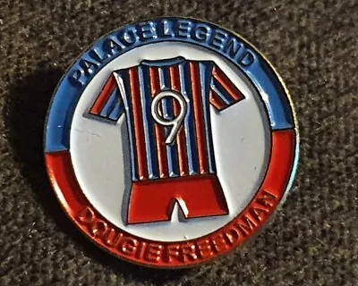 £2.50 • Buy Crystal Palace Dougie Freedman Legend Pin Badge