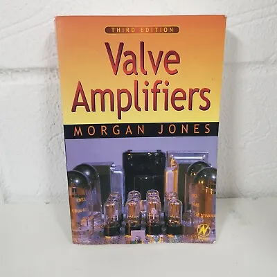 Valve Amplifiers Book By Morgan Jones Third Edition Hifi  • £20