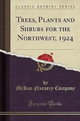 Trees Plants And Shrubs For The Northwest 1924 C • £12.84