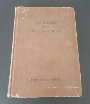 1923 Gospels & Life Of Christ Josiah Blake Tidwell Hardcover Baylor Waco Texas • $25