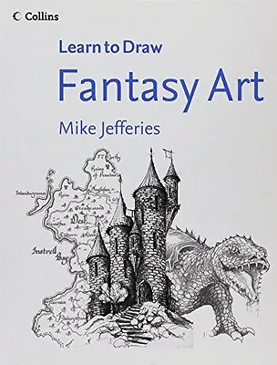 Fantasy Art (Collins Learn To Draw) By Mike Jefferies • £2.51