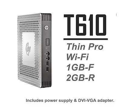  HP T610 Thin Client Thin Pro ThinPro Wi-Fi 1GB-F 2GB-R H1Y31AA#ABA   Lot Avail • $69