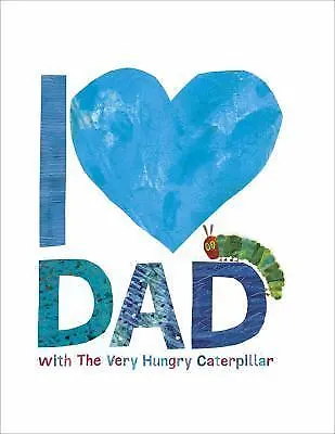 I Love Dad With The Very Hungry Caterpillar (The World Of Eric Carle) - GOOD • $3.53