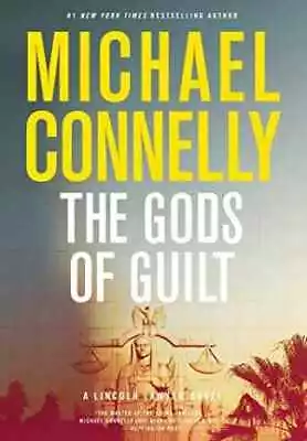 The Gods Of Guilt (A Lincoln - Hardcover By Connelly Michael - Acceptable • $8.43