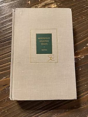 Montaigne Selected Essays; The Modern Library 1949 • $4.25