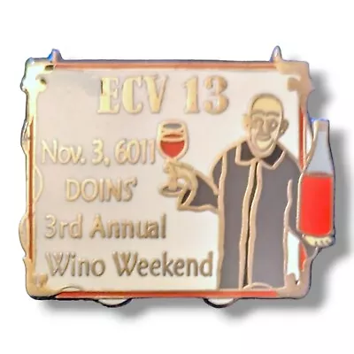 E Clampus Vitus ECV 13 Nov 3 6011 DOINS 3rd Annual Wino Weekend Pin • $34.99