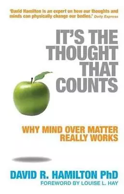 It's The Thought That Counts: Why Mind Over Matter Really Works • £3.50