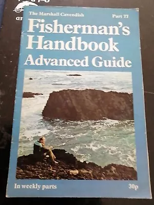 Vintage 'Fisherman's Handbook Advanced Guide   Part 77 Marshall Cavendish • £3