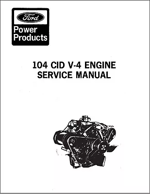 $27.86 • Buy 30 40 & 1700 Skid Steers V-4 104 Cubic Ford Gas Engine Workshop Manual CL