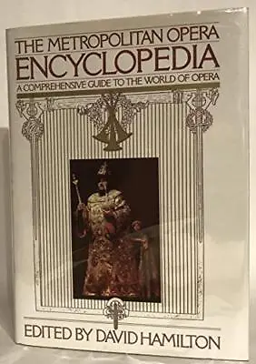 Metropolitan Opera Encyclopedia: A Comprehensive Gui... • £3.49