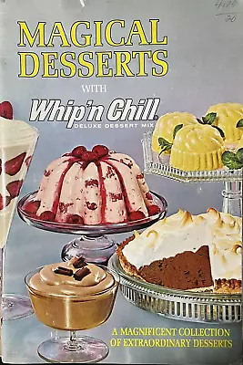Magical Desserts With Whip 'n Chill Deluxe Dessert Mix Vintage 1965 1st Cookbook • $10.95