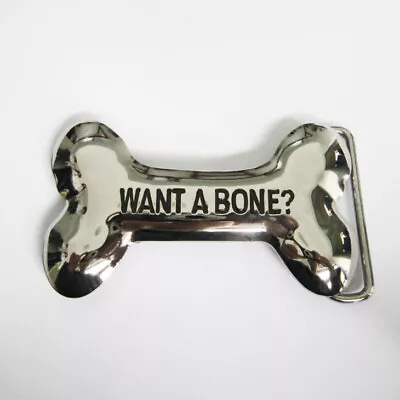 WANT A BONE? Chrome Metal Novelty Belt Buckle • $11.95