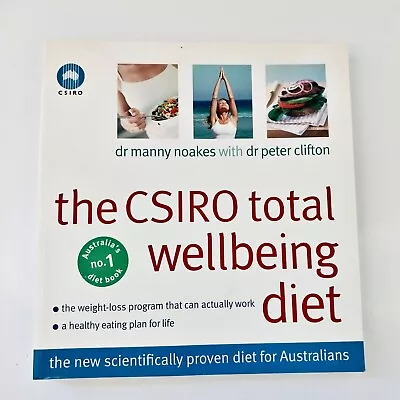 The CSIRO Total Wellbeing Diet Manny Noakes Peter Clifton Paperback Penguin • $17.99