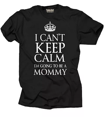 Future Mommy Going To Be A Mommy T-shirt Keep Calm Baby Announcement Tee • $16.99