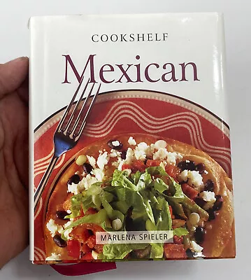 Cookshelf Mexican Marlena Spieler Small Cookbook HCDJ 120 Recipes Illustrated • $5.88