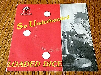 £7.49 • Buy Loaded Dice - So Underhanded  7  Vinyl (ex) 