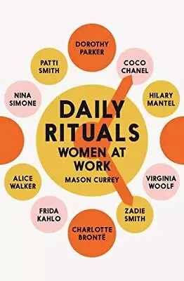 Daily Rituals Women At Work: How Great Women Make Time Find... By Currey Mason • £3.49