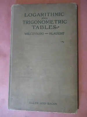 Logarythmic And Trigonometric Tables Wilczynski-Slaught (1914) Antique • £12.04